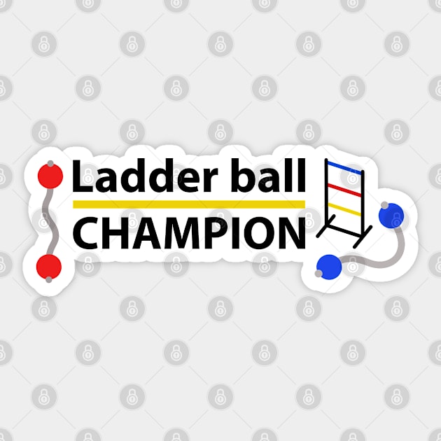 Ladder Ball Champion - Black Text Sticker by DaTacoX